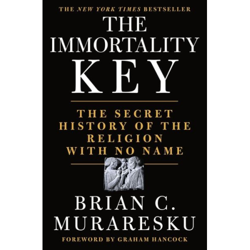 Brian C. Muraresku - The Immortality Key