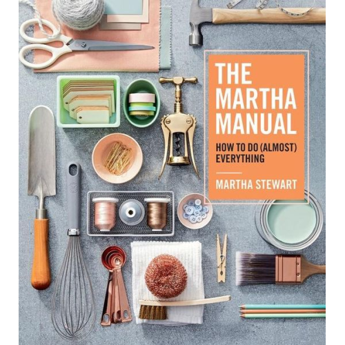 Martha Stewart Living Magazine - The Martha Manual