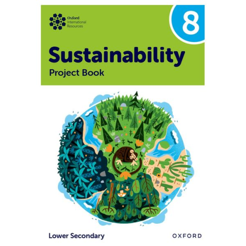 Rebecca Tudor - Oxford International Sustainability: Project Book 8 (Lower Secondary)