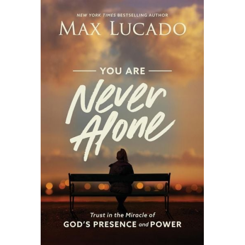 Max Lucado - You Are Never Alone