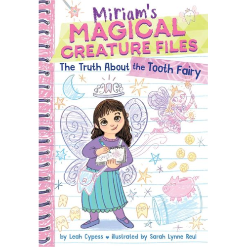 Leah Cypess - The Truth about the Tooth Fairy (Miriam's Magical Creature Files #1)