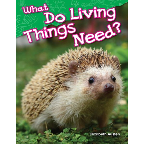 Elizabeth Austen - What Do Living Things Need?