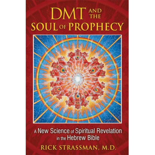 Rick Strassman - DMT and the Soul of Prophecy