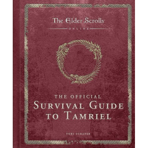 Tori Schafer - The Elder Scrolls: The Official Survival Guide to Tamriel