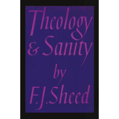 Frank Sheed - Theology and Sanity
