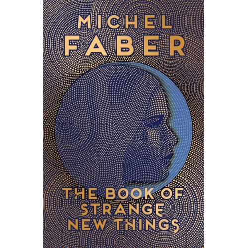 Michel Faber - The Book of Strange New Things