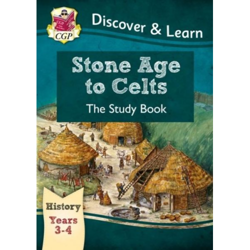 Cgp Books - KS2 History Discover & Learn: Stone Age to Celts Study Book (Years 3 & 4)