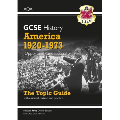 Cgp Books - GCSE History AQA Topic Revision Guide - America, 1920-1973: Opportunity and Inequality