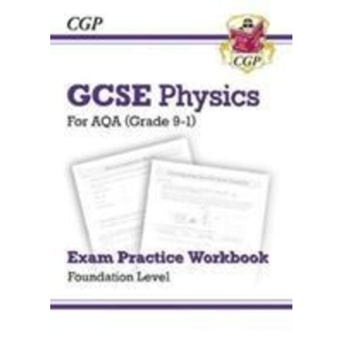 Cgp Books - GCSE Physics AQA Exam Practice Workbook - Foundation