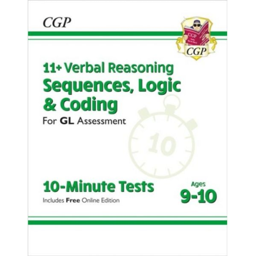 Cgp Books - 11+ GL 10-Minute Tests: Verbal Reasoning Sequences, Logic & Coding - Ages 9-10 (with Onl Ed)