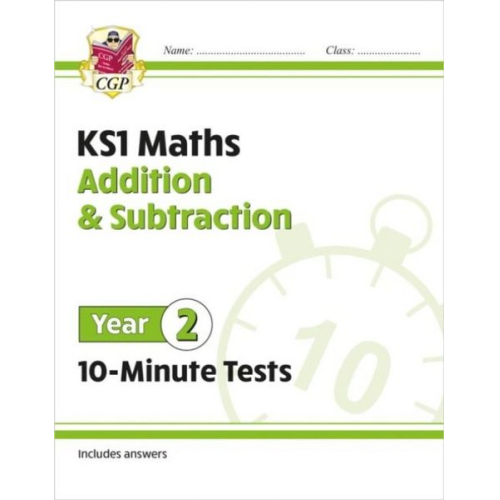 Cgp Books - KS1 Year 2 Maths 10-Minute Tests: Addition and Subtraction
