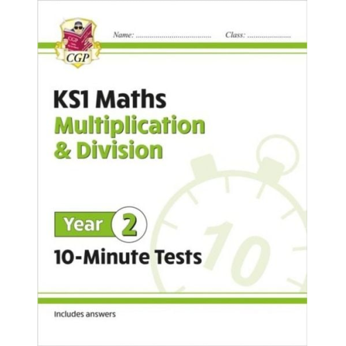 Cgp Books - KS1 Year 2 Maths 10-Minute Tests: Multiplication & Division