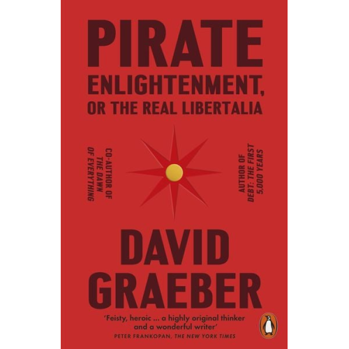 David Graeber - Pirate Enlightenment, or the Real Libertalia