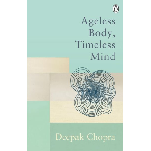 Deepak Chopra - Ageless Body, Timeless Mind