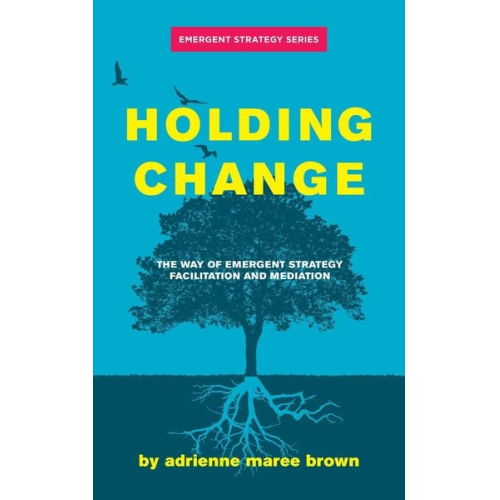 Adrienne Maree Brown - Holding Change