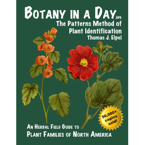 Thomas J. Elpel - Botany in a Day: The Patterns Method of Plant Identification