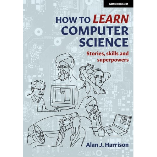 Alan J. Harrison - How to Learn Computer Science