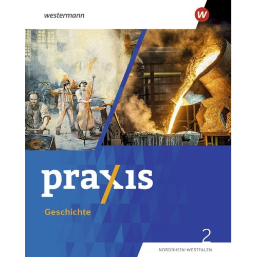 Stefanie Dinter Andreas Klingeberg Wolfgang Pankratz Ulrike Lohse Denise Gottschild - Praxis Geschichte 2. Schulbuch. 7./8. Schuljahr. Ausgabe für Nordrhein-Westfalen