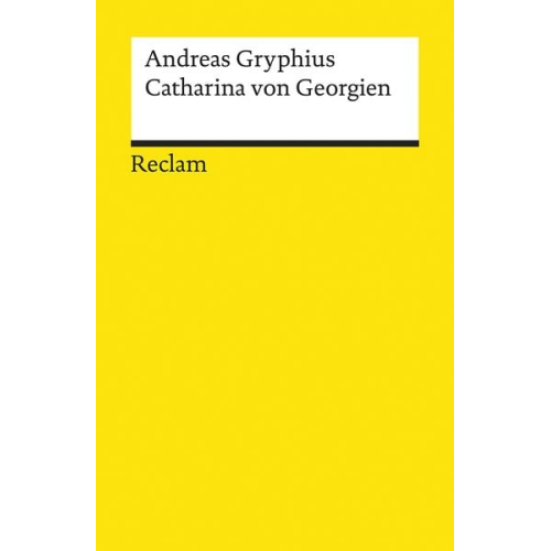 Andreas Gryphius - Catharina von Georgien. Trauerspiel