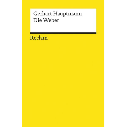 Gerhart Hauptmann - Die Weber. Schauspiel aus den vierziger Jahren. Textausgabe mit Anmerkungen/Worterklärungen, Literaturhinweisen und Nachwort