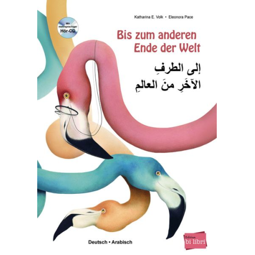 Katharina E. Volk - Bis zum anderen Ende der Welt (Deutsch-Arabisch)