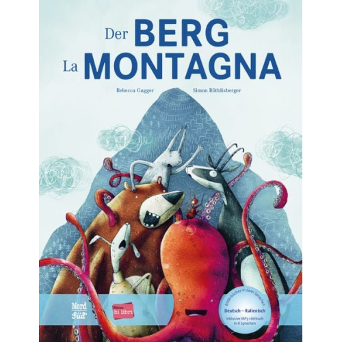 Rebecca Gugger Simon Röthlisberger - Der Berg. Kinderbuch Deutsch-Italienisch mit MP3-Hörbuch zum Herunterladen