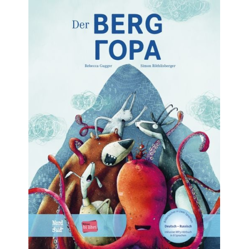 Rebecca Gugger Simon Röthlisberger - Der Berg. Kinderbuch Deutsch-Russisch mit MP3-Hörbuch zum Herunterladen