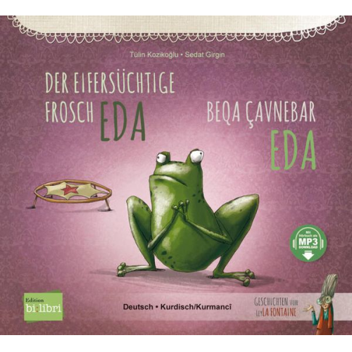 Tülin Kozikoğlu - Der eifersüchtige Frosch Eda (Deutsch-Kurdisch/Kurmancî)
