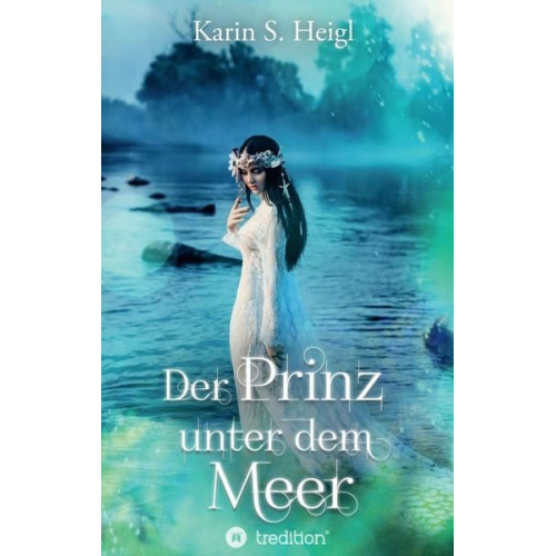 Karin S. Heigl - Der Prinz unter dem Meer