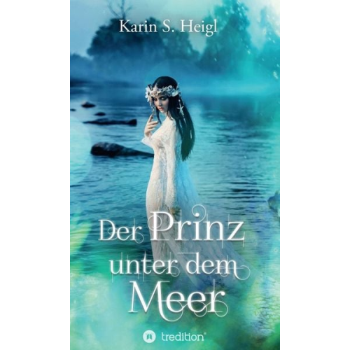Karin S. Heigl - Der Prinz unter dem Meer