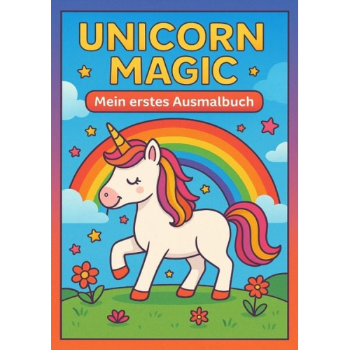 Thomas Stolz - Unicorn Magic – Mein erstes Einhorn-Ausmalbuch
