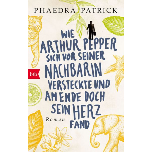 Phaedra Patrick - Wie Arthur Pepper sich vor seiner Nachbarin versteckte und am Ende doch sein Herz fand