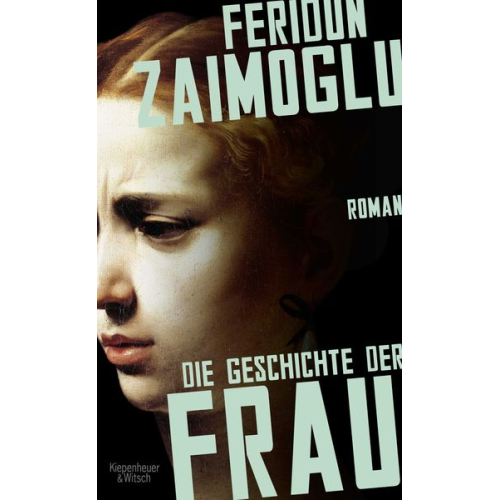 Feridun Zaimoglu - Die Geschichte der Frau