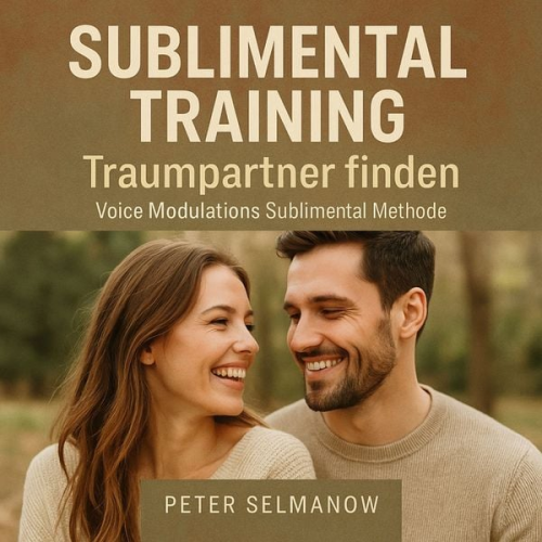 Peter Selmanow - Sublimental Training - Traumpartner finden