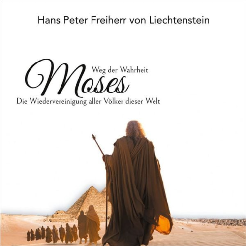 Peter Freiherr Liechtenstein - Moses - Weg der Wahrheit