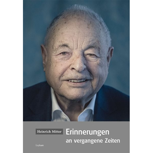 Heinrich Mitter - Heinrich Mitter Erinnerungen an vergangene Zeiten