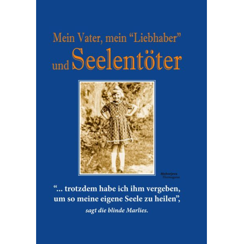 Louis Holzer - Mein Vater, mein "Liebhaber" und Seelentöter
