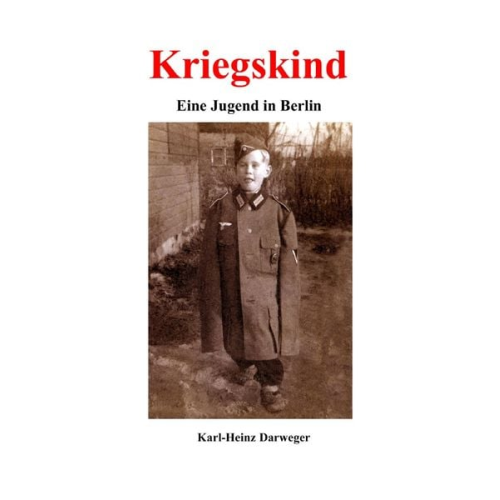 Karl-Heinz Darweger - Kriegskind