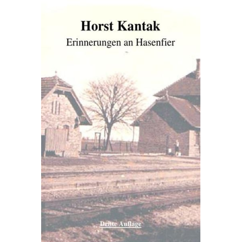Horst Kantak - Erinnerungen an Hasenfier