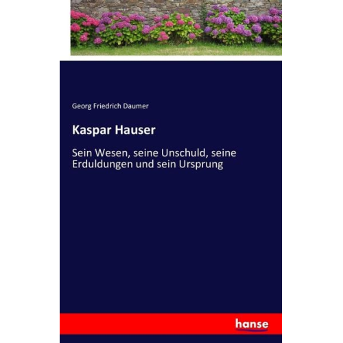 Georg Friedrich Daumer - Kaspar Hauser