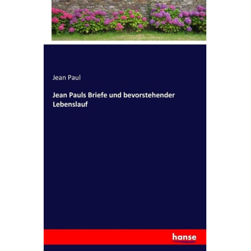 Jean Paul - Jean Pauls Briefe und bevorstehender Lebenslauf