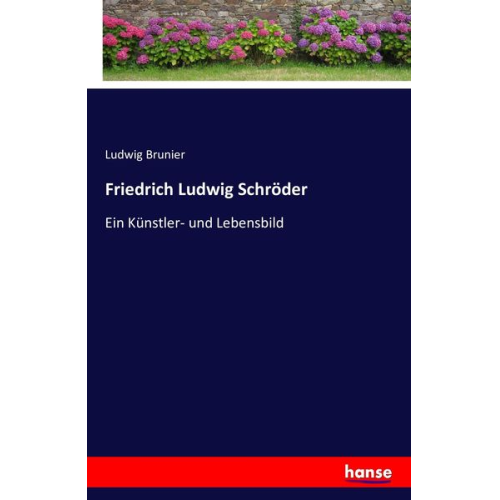 Ludwig Brunier - Friedrich Ludwig Schröder