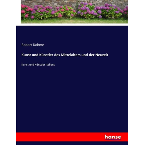 Robert Dohme - Kunst und Künstler des Mittelalters und der Neuzeit