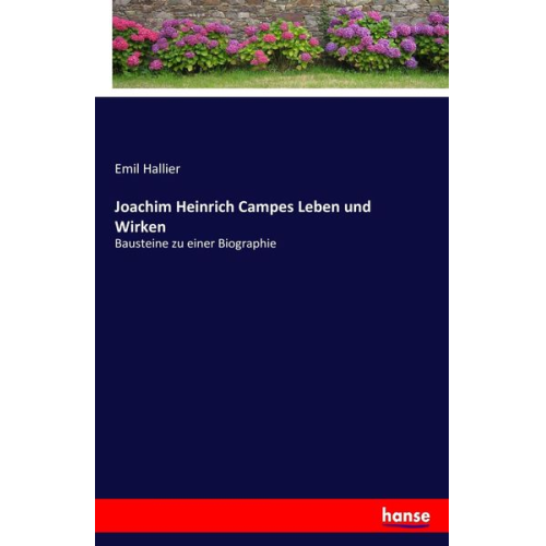 Emil Hallier - Joachim Heinrich Campes Leben und Wirken