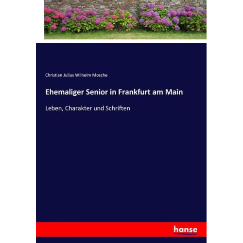 Christian Julius Wilhelm Mosche - Ehemaliger Senior in Frankfurt am Main