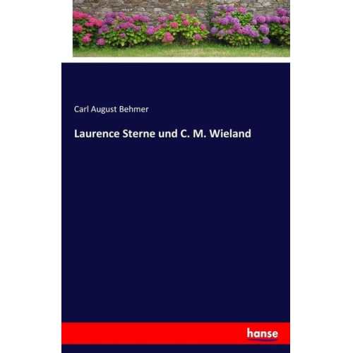 Carl August Behmer - Laurence Sterne und C. M. Wieland