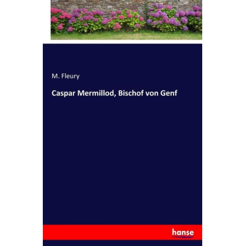 M. Fleury - Caspar Mermillod, Bischof von Genf