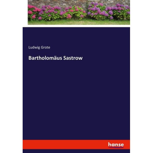 Ludwig Grote - Bartholomäus Sastrow