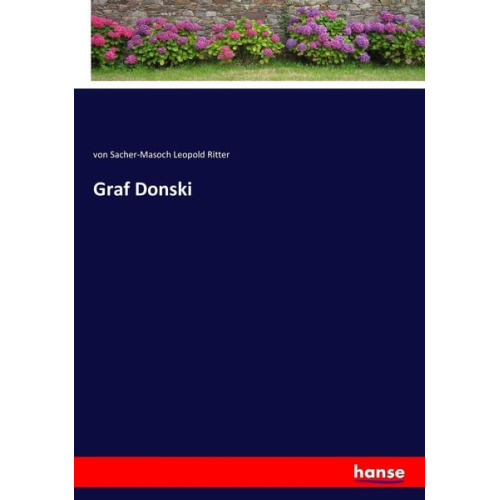 Sacher-Masoch Leopold Ritter - Graf Donski