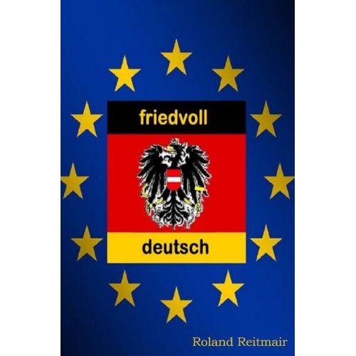 Roland Reitmair - Friedvoll deutsch